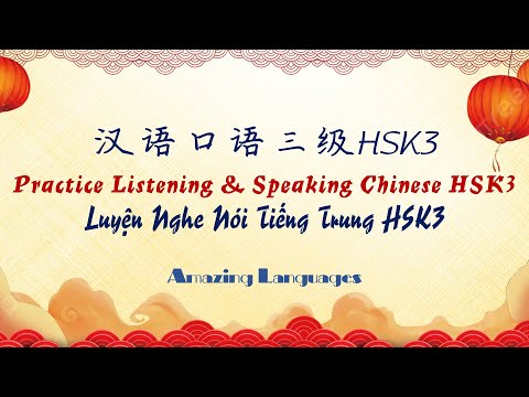 汉语口语三级 HSK3 | Practice Listening & Speaking Chinese HSK3 | Luyện Nghe Nói Tiếng Trung HSK3