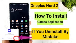 Oneplus Nord 2 How to Install Games Application if you Uninstall Simple trick in 3mins screenshot 3