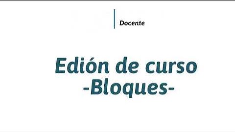 MOODLE TUTORIALES - Vista DOCENTE - Edición de curso - Bloques