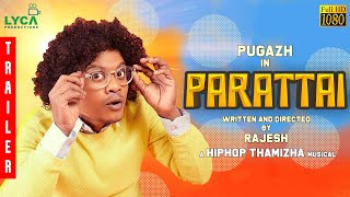 PARATTAI OFFICIAL TRAILER | Pugazh | Rajesh | Hiphop Thamizha | Lyca Productions