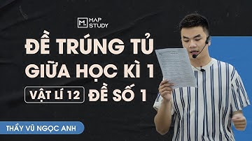 [Vật Lí 12 - 2K8 XPS] Chữa Đề Ôn Tập Giữa Kì 1 - Đề Số 1 | Thầy VNA