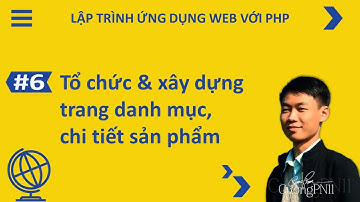 Lập trình web với PHP | Buổi 6 -  Tổ chức & xây dựng trang danh mục, chi tiết sản phẩm