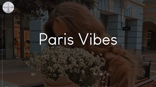 Paris Vibes - songs to listen to when you're missing Paris