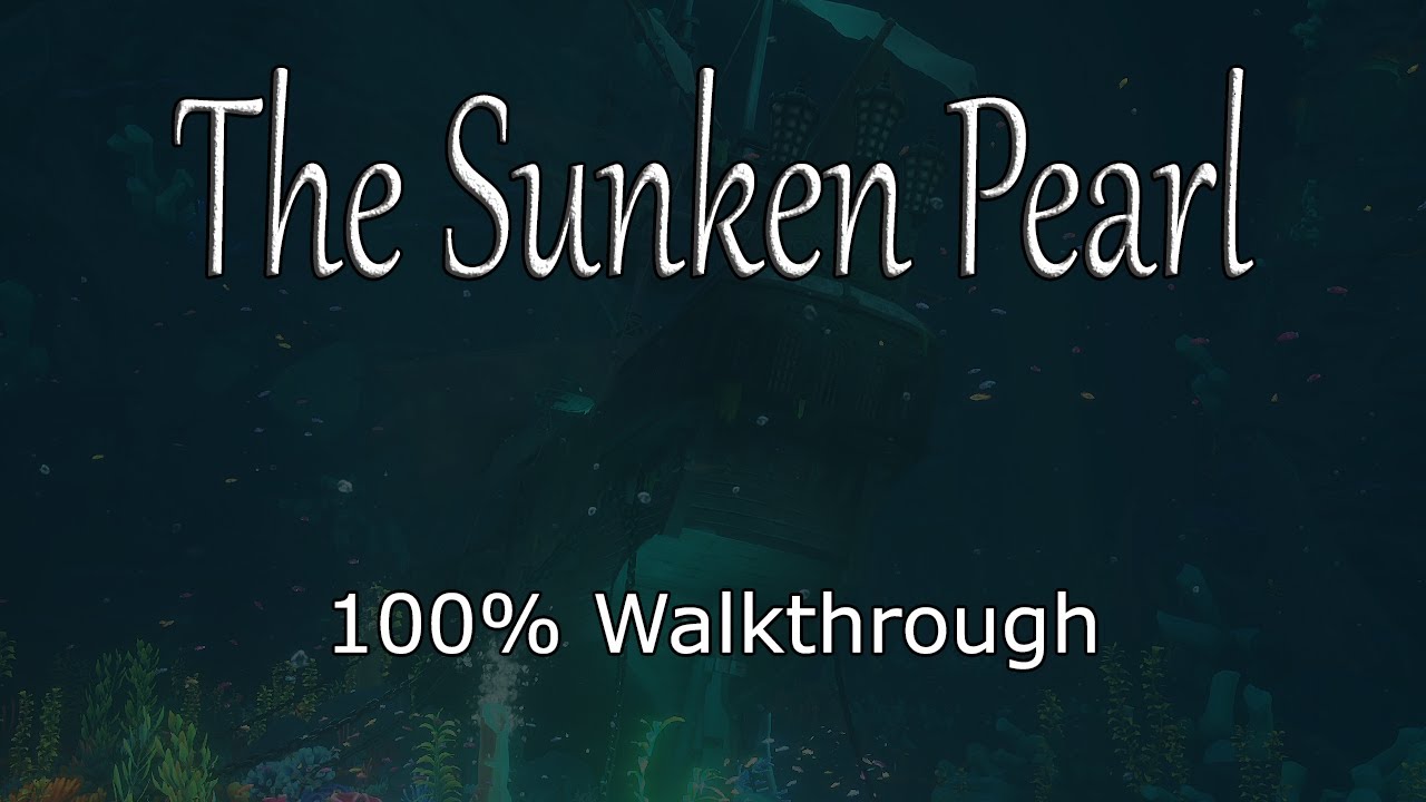 Sea Of Thieves The Sunken Pearl 100 Walkthrough YouTube sea-of-thieves-the-sunken-pearl-100-walkthrough-youtube