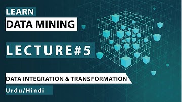Data mining | Data integration and transformation | Lecture #5