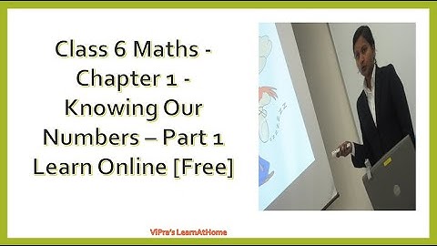 Class 6 Maths | Knowing Our Numbers - Chapter 1 - Part 1 | CBSE 6 Maths [2020]