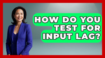 How Do You Test For Input Lag? - NextGen Viewing and Audio