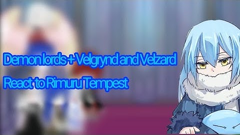 Demon Lords + Velgrynd and Velzard react to Rimuru Tempest