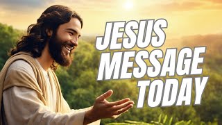 JESUS MESSAGE TODAY | I AM YOUR LOVING FATHER