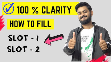 Most important : CUET - How to fill SLOT 1 and SLOT 2 🔥 🔥  clear all your doubts with this video