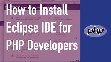 How to Install Eclipse IDE for PHP Developers