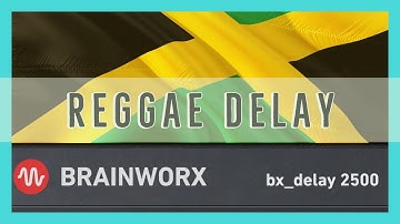 Brainworx bx_delay 2500 Tips on Reggae Music