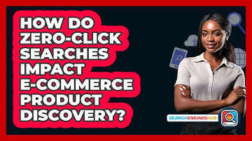 How Do Zero-click Searches Impact E-commerce Product Discovery? - SearchEnginesHub.com