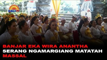 BANJAR EKA WIRA ANANTHA SERANG NGAMARGIANG MATATAH MASSAL
