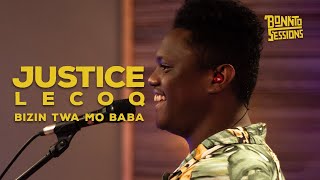 Video thumbnail of "Bonnto Sessions - Bizin twa mo baba, Justice Lecoq"