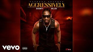 Bounty Killer - Aggressively (Official Audio)