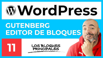 GUTENBERG: El Editor de Bloques - CURSO de WordPress #11 - Tutorial en Español