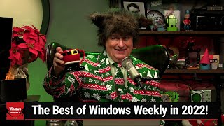 A Look Back at the Year - Windows Weekly&#39;s best moments in 2022