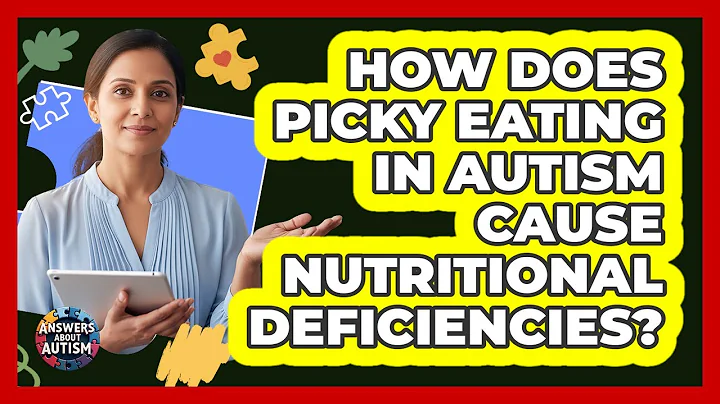 How Does Picky Eating In Autism Cause Nutritional Deficiencies? - Answers About Autism