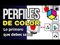 📷🖥️🖨️🌈 Perfiles De Color - Lo Primero Que Debes Saber