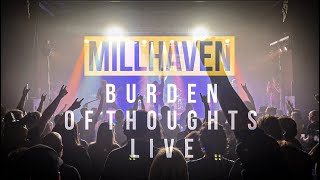 MILLHAVEN - BURDEN OF THOUGHTS  [Live Video]