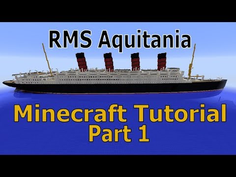 RMS Aquitania, Minecraft Tutorial Teil 1 (2018)