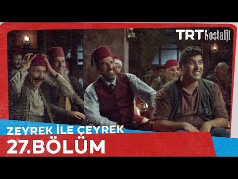 Zeyrek İle Çeyrek 27.Bölüm