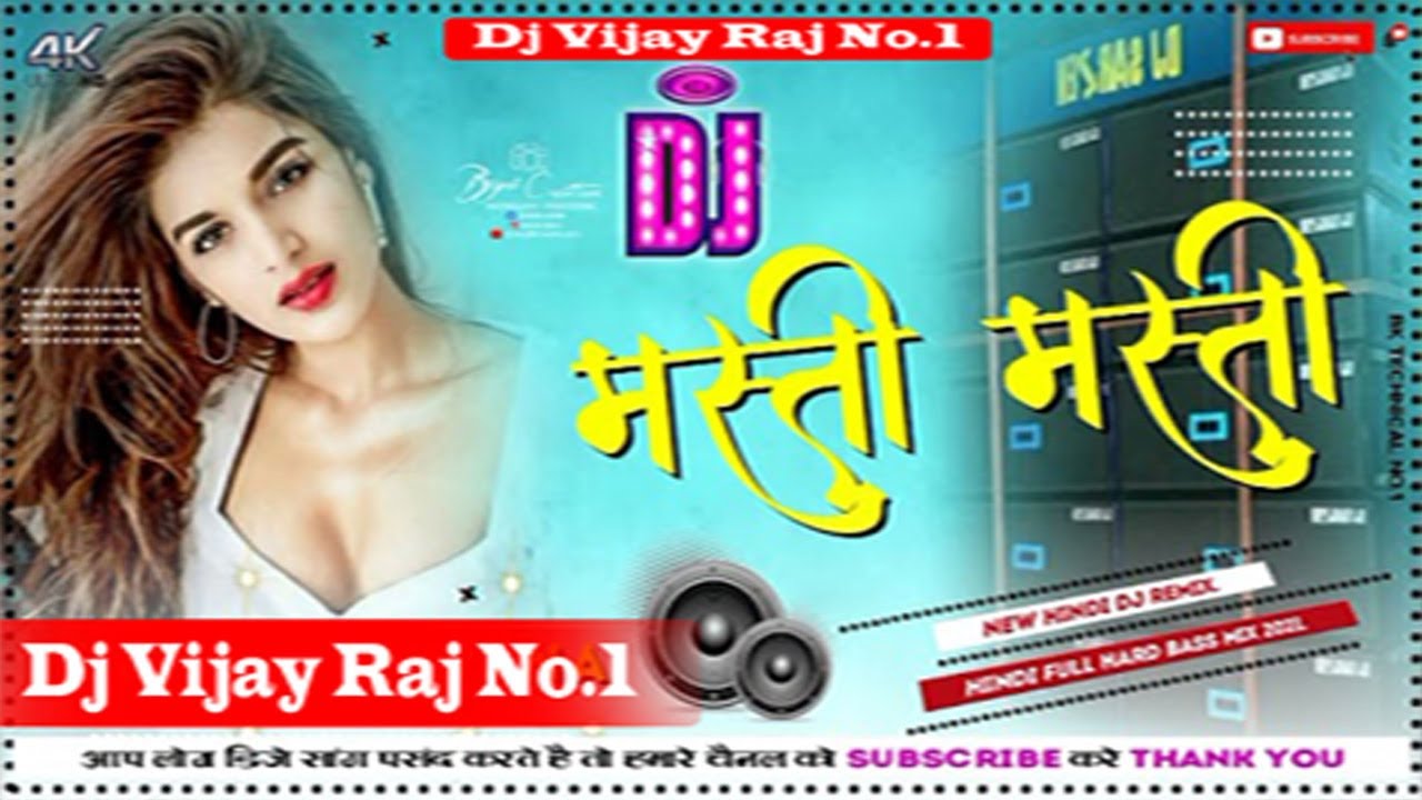 Masti Masti Dj Song Dj Vijay Raj No1 Hard Dholki Bass Dj Remix Song Hindi Dj Ajay Star Youtube 