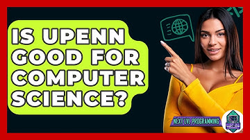 Is UPENN Good For Computer Science? - Next LVL Programming