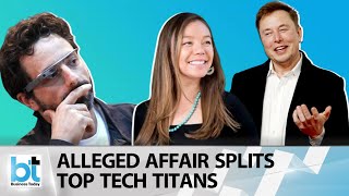 Elon Musk's Affair With Google Co-Founder's Wife Ended Friendship: Report