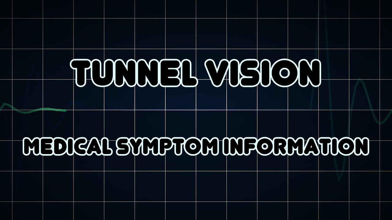 Tunnel vision (Medical Symptom) YouTube