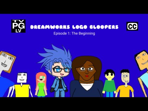 Dreamworks Logo Bloopers Episode 1: The Beginning