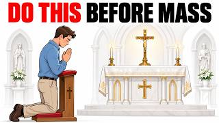 Full 9 Things Catholics Should Do BEFORE Mass — And 4 They Should Avoid Update