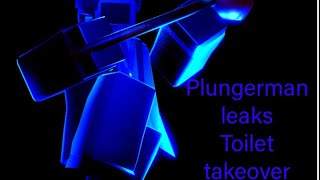 Plunger-man leaks for Toilet Takeover
