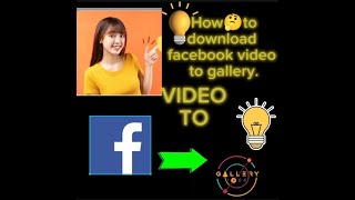 How To Download Facebook Video to Gallery.