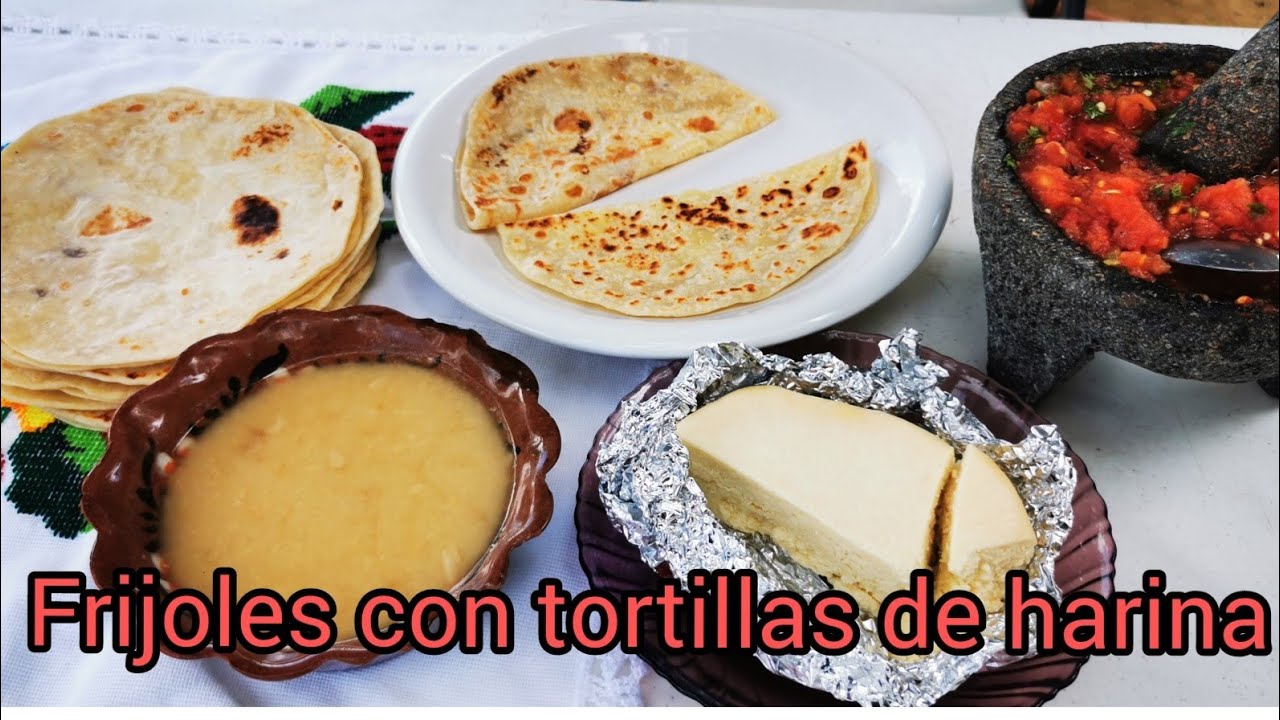 Cómo hacer tortillas de harina, frijoles caldudos y salsa tatemada en