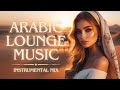 Arabic lounge music mix  lounge relaxing instrumental bgm