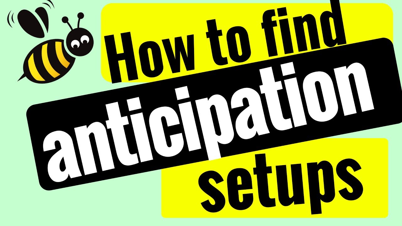 How to find good bullish and bearish anticipation setups