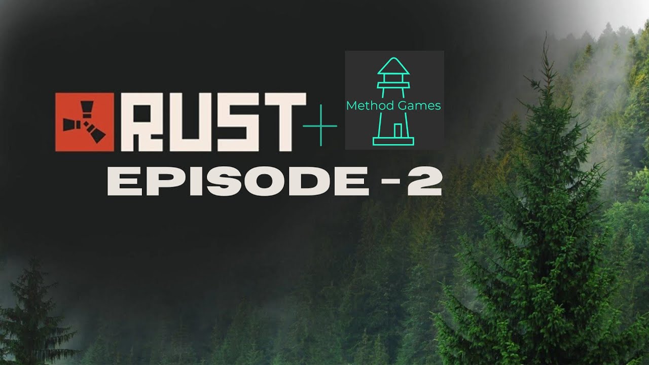RUST Method Games RP - EP#2 - YouTube