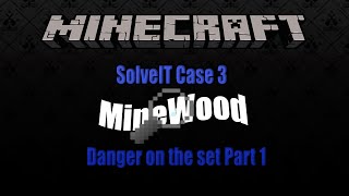 Minecraft Solveit Case 3: Danger On The Set Part 1