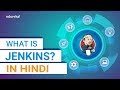 What is Jenkins in Hindi | Jenkins Tutorial for Beginners in Hindi | DevOps Training | Edureka Hindi