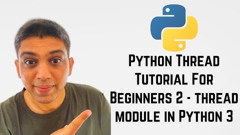 Python Thread Tutorial For Beginners 2 - thread module in Python 3
