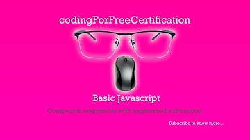 Basic Javascript | Compound Assignment With Augmented Subtraction | freeCodeCamp | 22 of 113
