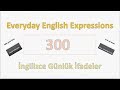 300 İngilizce Günlük İfade