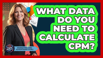 What Data Do You Need To Calculate CPM?
