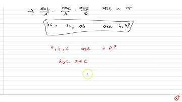 Q. If `a,b,c` are in AP,  then `bc,ca,ab` are in ?