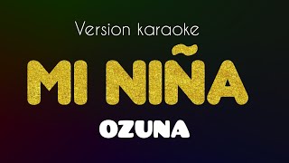 KARAOKE (Mi niňa ) OZUNA.   intrumental/letra