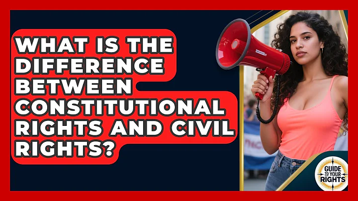 What Is the Difference Between Constitutional Rights and Civil Rights? | Guide To Your Rights News