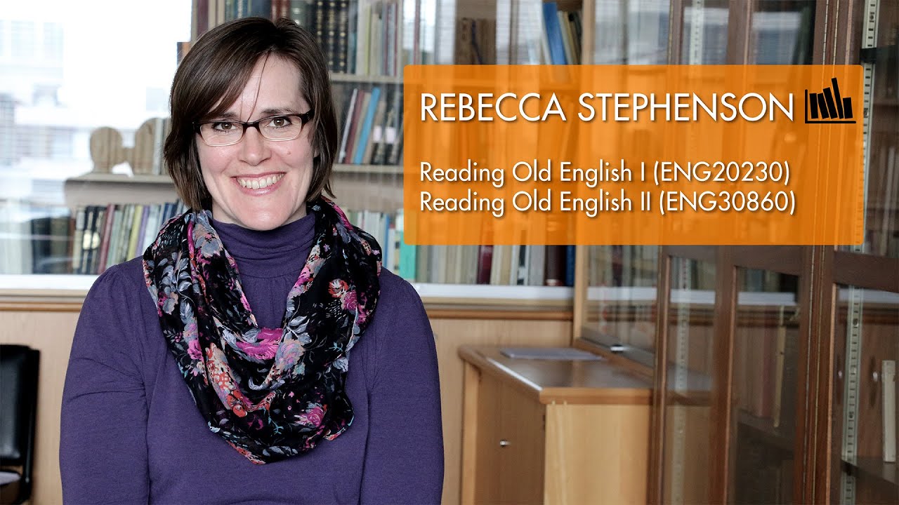 Reading Old English I & II (ENG20230 & ENG30860) - Rebecca Stephenson