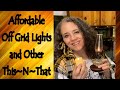 Off Grid Lighting and Other This~N~That